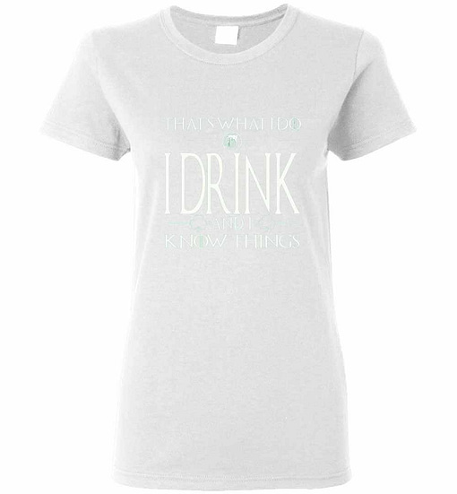 Inktee Store - I Drink And I Know Things - Saint Patrick Day Women'S T-Shirt Image