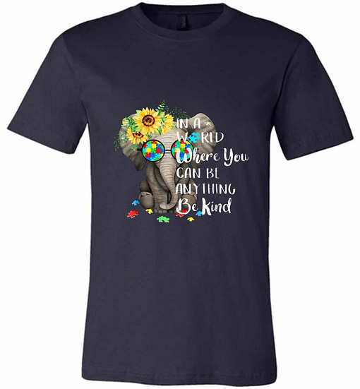 Inktee Store - In A World Where You Can Be Anything Be Kind Autism Premium T-Shirt Image