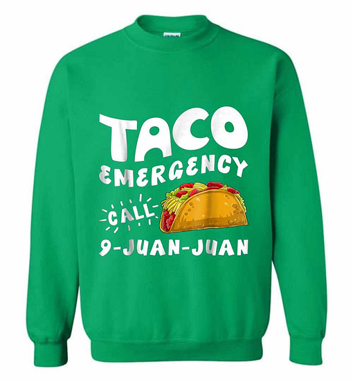 Inktee Store - Taco Emergency Call 9 Juan Juan Cinco De Mayo Men Sweatshirt Image