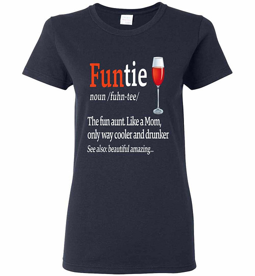 Inktee Store - Funtie Definition The Fun Aunt Like A Mom Funny Wine Women'S T-Shirt Image