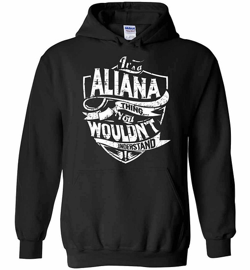 Inktee Store - It'S A Aliana Thing You Wouldn'T Understand Hoodies Image