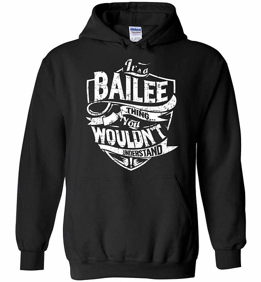 Inktee Store - It'S A Bailee Thing You Wouldn'T Understand Hoodies Image
