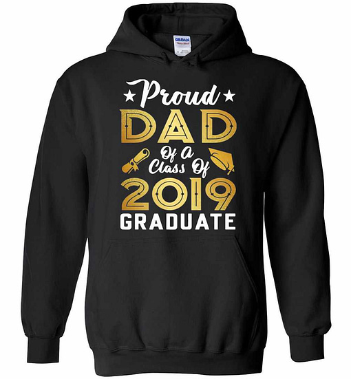 Inktee Store - Proud Dad Of A Class Of 2019 Graduate Hoodies Image