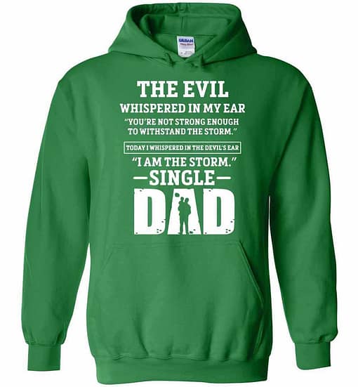 Inktee Store - The Evil Whispered In Single Dad'S Ear Hoodies Image