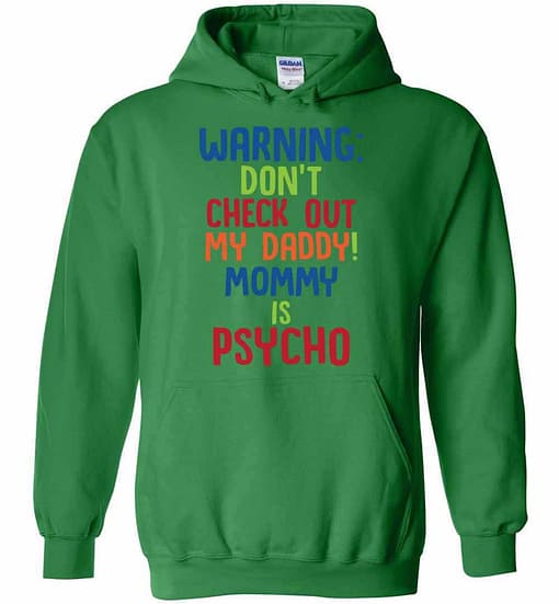 Inktee Store - Warning Don'T Check Out Mt Daddy Mommy Is Psycho Hoodies Image