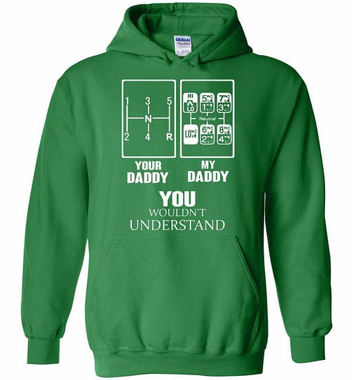 Inktee Store - Your Daddy My Daddy You Wouldn'T Understand Trucker Neutral Hoodies Image