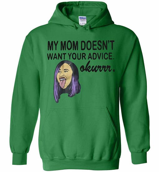Inktee Store - Cardi B Graphic My Mom Doesn'T Want Your Advice Okurrr Hoodies Image