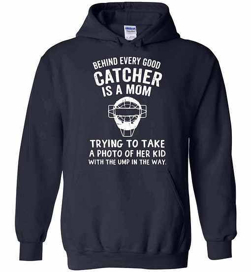 Inktee Store - Behind Every Good Catcher Is A Mom Trying To Take A Photo Of Hoodies Image
