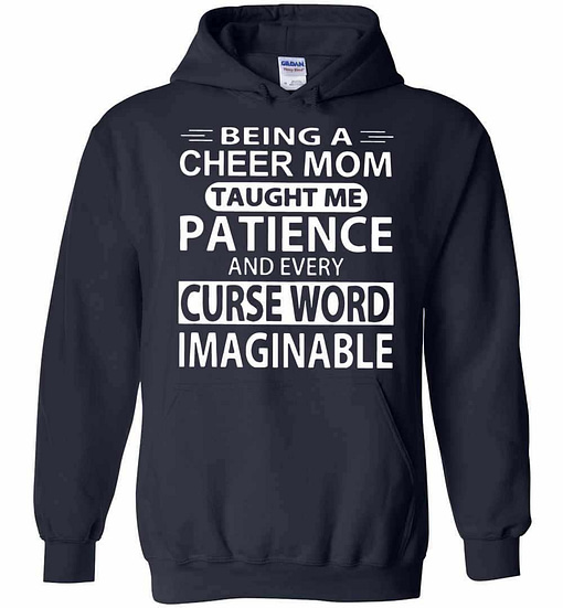 Inktee Store - Being A Cheer Mom Taught Me Patience And Every Curse Word Hoodies Image