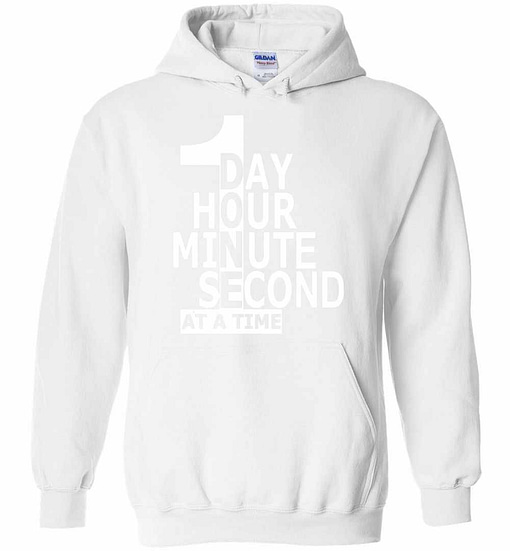 Inktee Store - 1 Day Hour Minute Second At A Time Hoodies Image