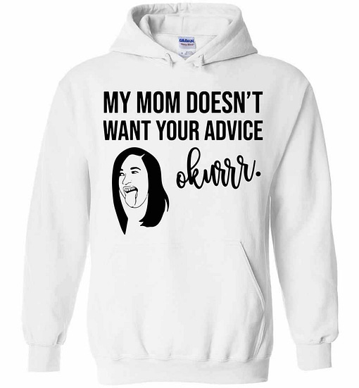 Inktee Store - Cardi B My Mom Doesn'T Want Your Advice Okurrr Hoodies Image