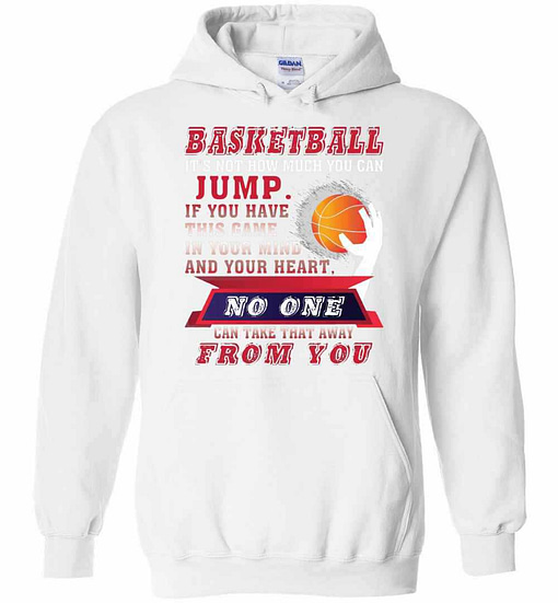Inktee Store - Basketball It'S Not How Much You Can Jump Hoodies Image