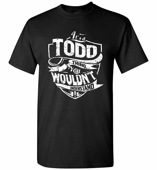 Inktee Store - It'S A Todd Thing You Wouldn'T Understand Men'S T-Shirt Image