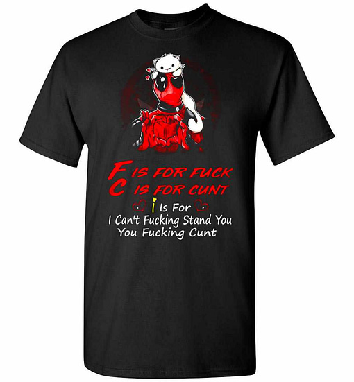 Inktee Store - Deadpool I Can'T Fucking Stand You You Fucking Cunt Men'S T-Shirt Image