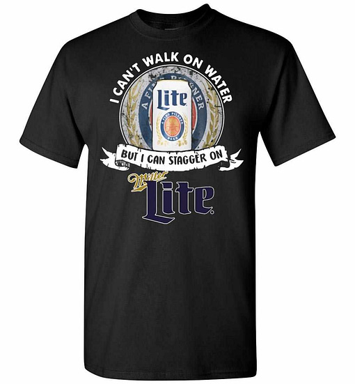 Inktee Store - I Can'T Walk On Water But I Can Stagger On Miller Lite Men'S T-Shirt Image