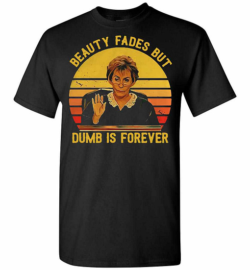 Inktee Store - Beauty Fades But Dumb Is Forever Judy Sheindlin Vintage Men'S T-Shirt Image