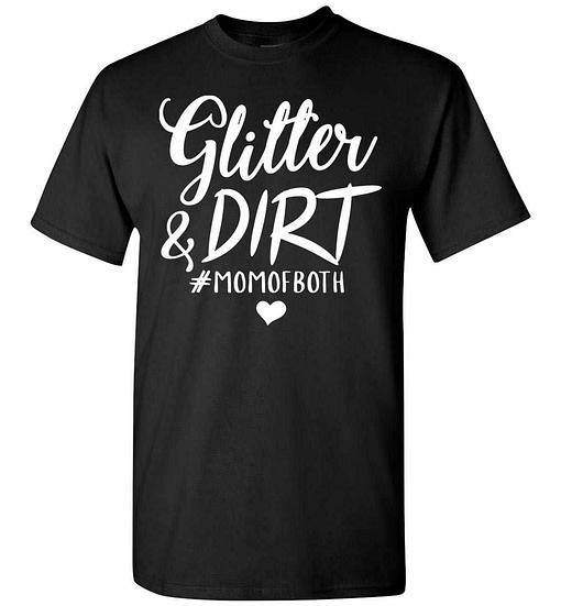 Inktee Store - Glitter &Amp; Dirt Momboth Funny Gift Men'S T-Shirt Image