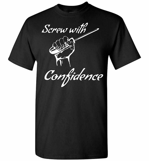 Inktee Store - Screw With Confidence Men'S T-Shirt Image