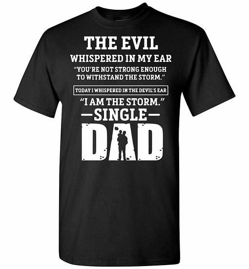 Inktee Store - The Evil Whispered In Single Dad'S Ear Men'S T-Shirt Image