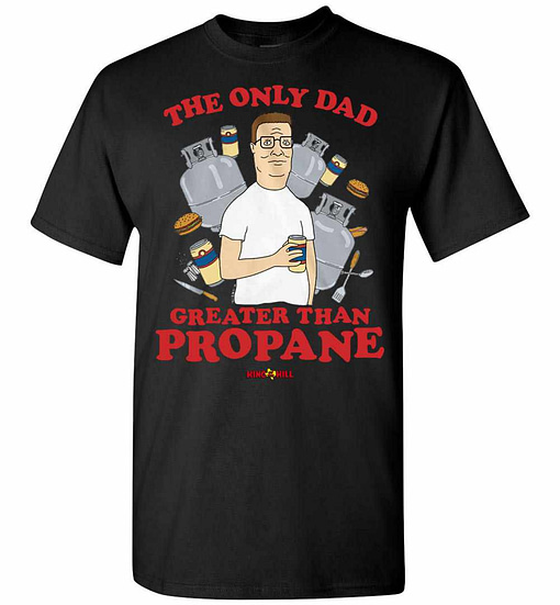 Inktee Store - The Only Dad Greater Than Propane King Of The Hill Men'S T-Shirt Image