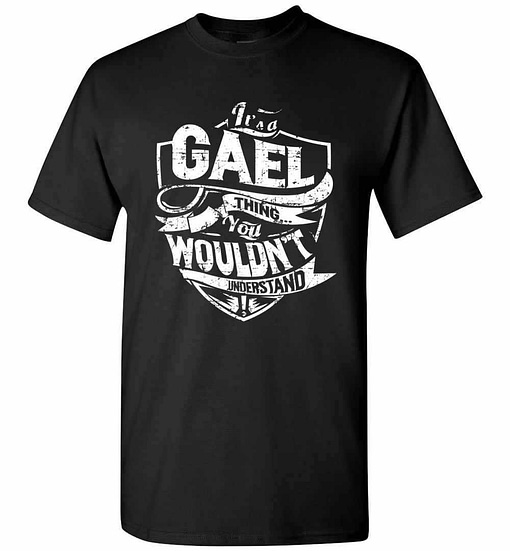 Inktee Store - It'S A Gael Thing You Wouldn'T Understand Men'S T-Shirt Image
