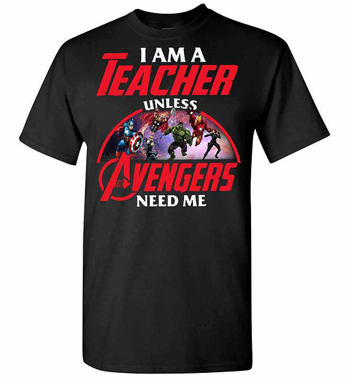 Inktee Store - I Am A Teacher Unless The Avengers Need Me Men'S T-Shirt Image