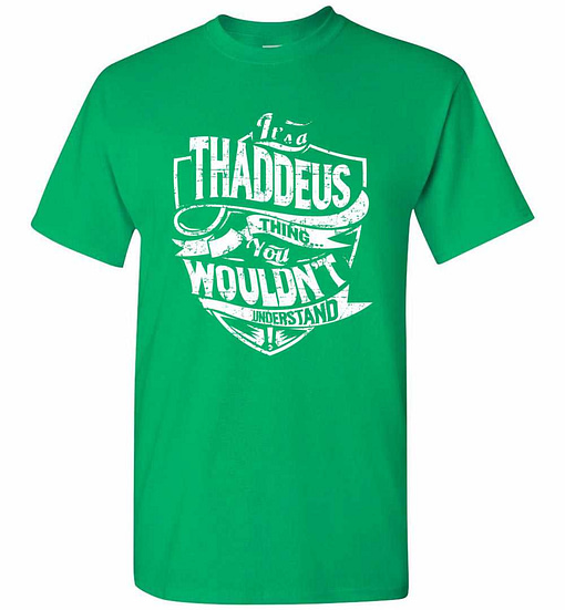 Inktee Store - It'S A Thaddeus Thing You Wouldn'T Understand Men'S T-Shirt Image