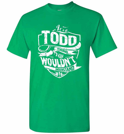 Inktee Store - It'S A Todd Thing You Wouldn'T Understand Men'S T-Shirt Image
