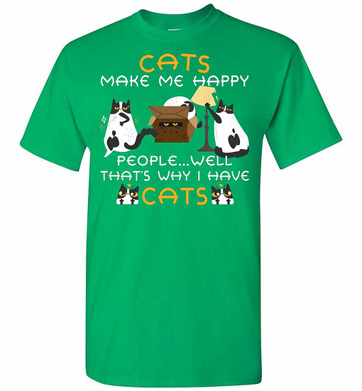 Inktee Store - Cats Make Me Happy People ... Well That'S Why I Have Men'S T-Shirt Image