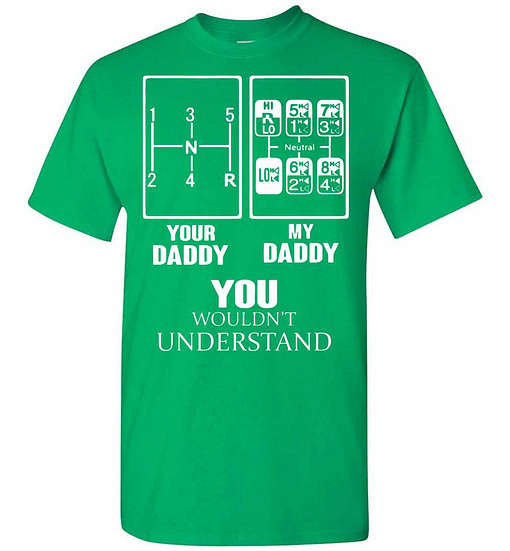 Inktee Store - Your Daddy My Daddy You Wouldn'T Understand Trucker Men'S T-Shirt Image