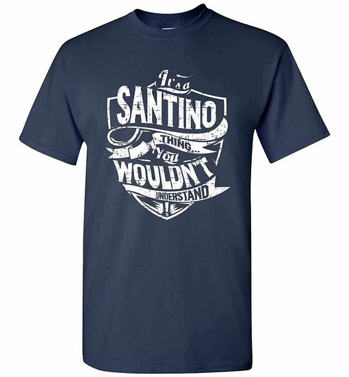 Inktee Store - It'S A Santino Thing You Wouldn'T Understand Men'S T-Shirt Image