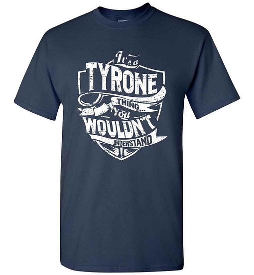 Inktee Store - It'S A Tyrone Thing You Wouldn'T Understand Men'S T-Shirt Image