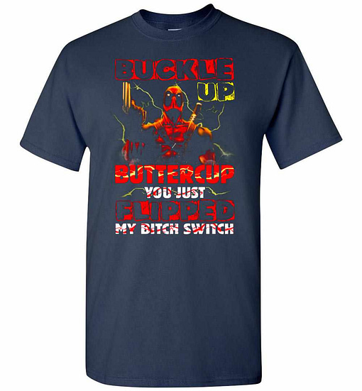 Inktee Store - Deadpool Buckle Up Buttercup My Bitch Switch Flipped Men'S T-Shirt Image