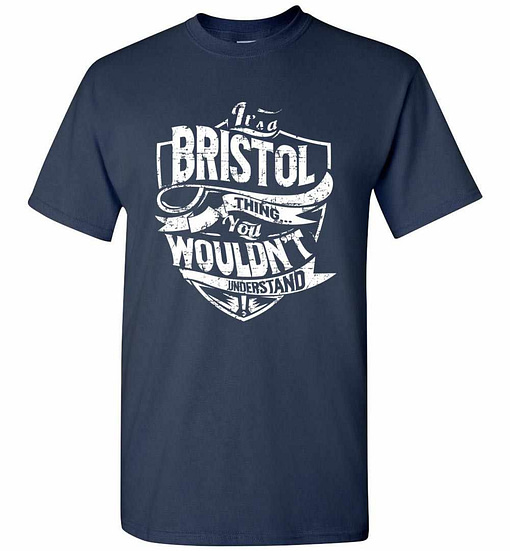 Inktee Store - It'S A Bristol Thing You Wouldn'T Understand Men'S T-Shirt Image