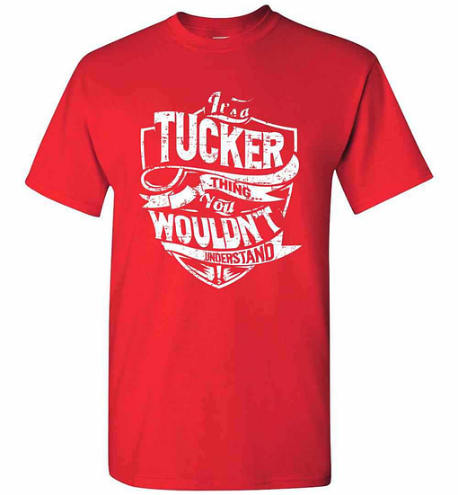 Inktee Store - It'S A Tucker Thing You Wouldn'T Understand Men'S T-Shirt Image