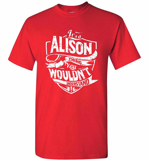 Inktee Store - It'S A Alison Thing You Wouldn'T Understand Men'S T-Shirt Image