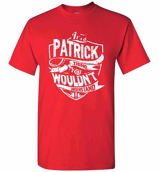 Inktee Store - It'S A Patrick Thing You Wouldn'T Understand Men'S T-Shirt Image