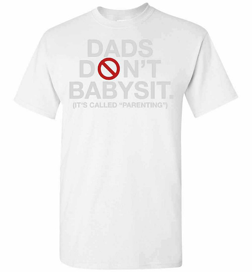 Inktee Store - Dads Don'T Babysit It'S Called Parenting Men'S T-Shirt Image
