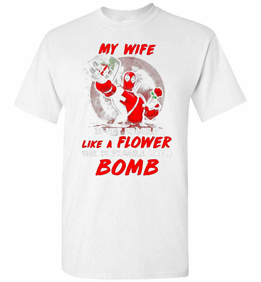 Inktee Store - Deadpool My Wife Is Not Fragile Like A Flower She Is A Men'S T-Shirt Image