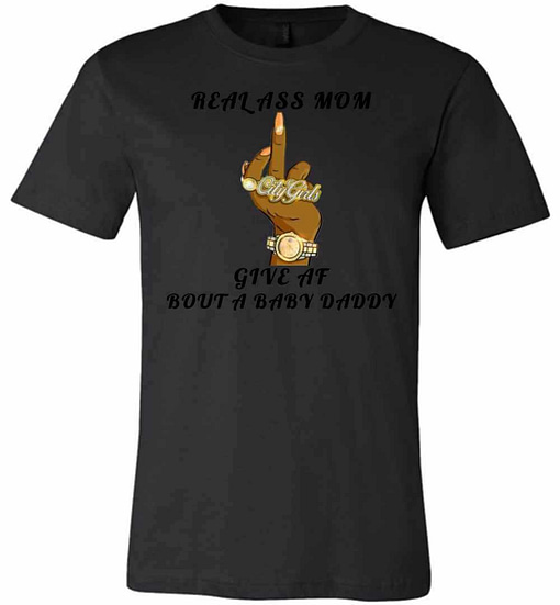 Inktee Store - Real Ass Mom Give Af Bout A Baby Daddy Premium T-Shirt Image