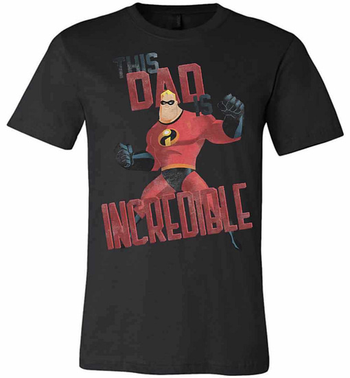 Inktee Store - This Dad Is Incredible Premium T-Shirt Image