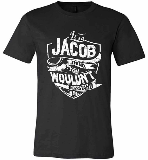 Inktee Store - It'S A Jacob Thing You Wouldn'T Understand Premium T-Shirt Image