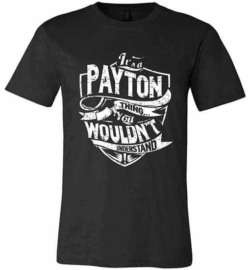 Inktee Store - It'S A Payton Thing You Wouldn'T Understand Premium T-Shirt Image
