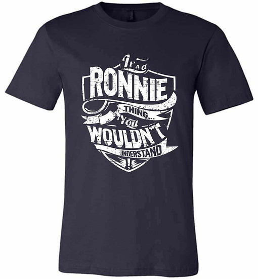 Inktee Store - It'S A Ronnie Thing You Wouldn'T Understand Premium T-Shirt Image