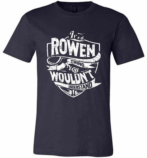 Inktee Store - It'S A Rowen Thing You Wouldn'T Understand Premium T-Shirt Image