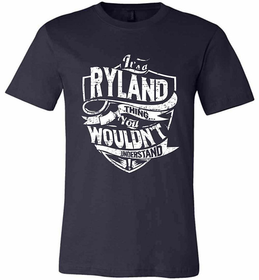 Inktee Store - It'S A Ryland Thing You Wouldn'T Understand Premium T-Shirt Image