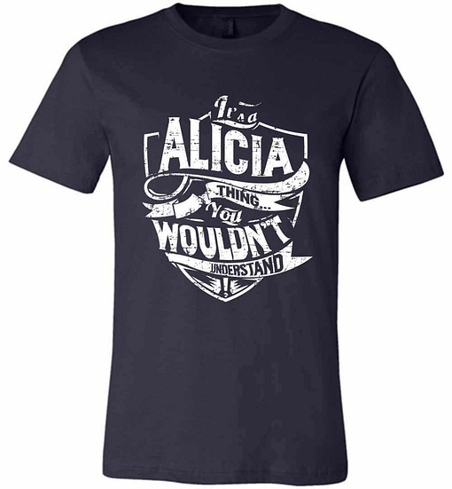 Inktee Store - It'S A Alicia Thing You Wouldn'T Understand Premium T-Shirt Image
