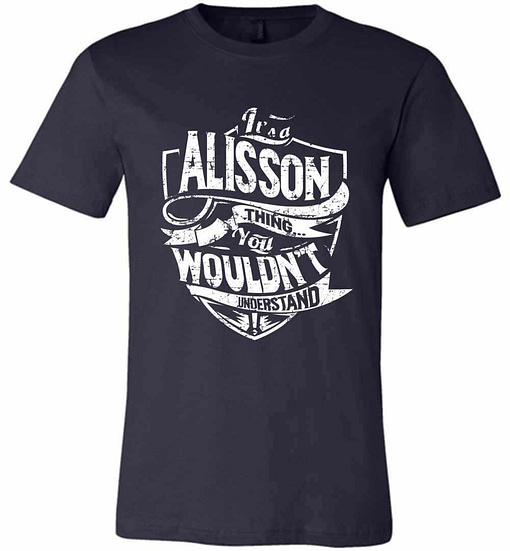 Inktee Store - It'S A Alisson Thing You Wouldn'T Understand Premium T-Shirt Image