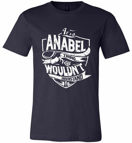 Inktee Store - It'S A Anabel Thing You Wouldn'T Understand Premium T-Shirt Image