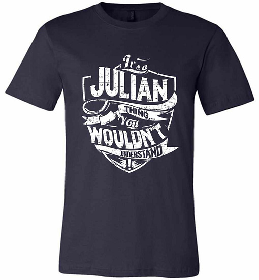 Inktee Store - It'S A Julian Thing You Wouldn'T Understand Premium T-Shirt Image